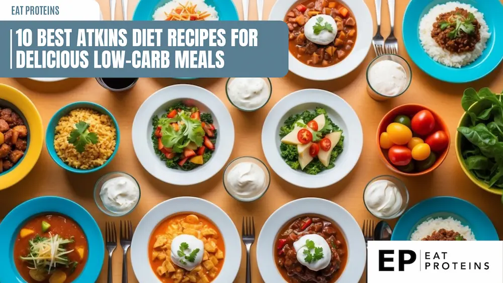 10 best atkins diet recipes for delicious low-carb meals