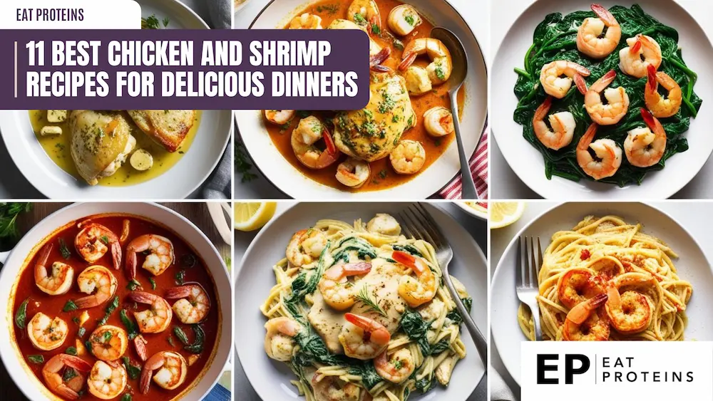 A collage showcasing eleven different chicken and shrimp recipes, including Lemon Garlic Shrimp Pasta, Creamy Shrimp and Spinach, and more. The image is accompanied by the text "11 Best Chicken and Shrimp Recipes for Delicious Dinners" and the Eat Proteins logo.