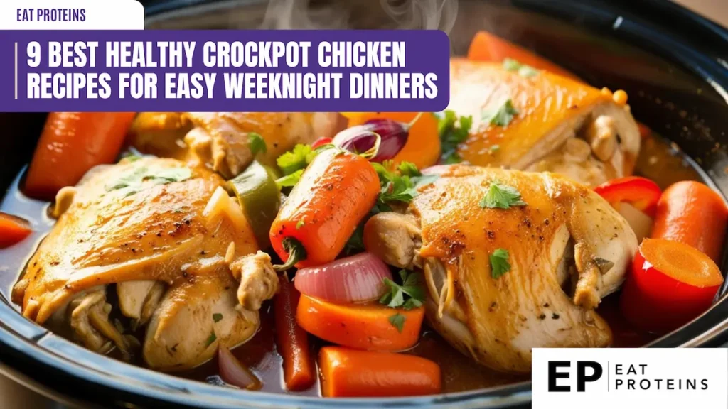 A steaming crockpot filled with healthy chicken pieces, carrots, bell peppers, and onions in a savory broth, topped with fresh herbs. Text overlay reads '9 Best Healthy Crockpot Chicken Recipes for Easy Weeknight Dinners,' with the Eat Proteins logo in the corner.