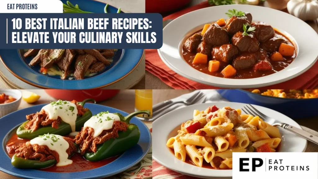 A collage of four different Italian beef dishes: sliced steak, beef stew, stuffed peppers, and beef ragu pasta. The image is accompanied by the text "10 Best Italian Beef Recipes: Elevate Your Culinary Skills."