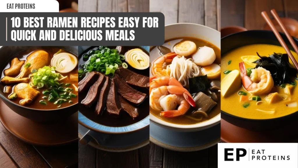 A collage of three bowls of ramen, each with different ingredients. The top bowl features a rich broth with noodles, mushrooms, and a soft-boiled egg. The middle bowl showcases a hearty beef ramen with tender slices of meat. The bottom bowl displays a vibrant seafood ramen with shrimp, seaweed, and a creamy broth. The image is accompanied by the text "10 Best Ramen Recipes Easy for Quick and Delicious Meals."