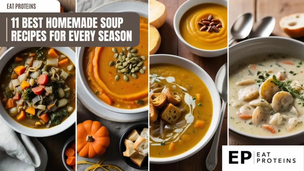 A collage of four different bowls of soup, each with its own unique ingredients and colors. The image is accompanied by the text "11 Best Homemade Soup Recipes for Every Season."