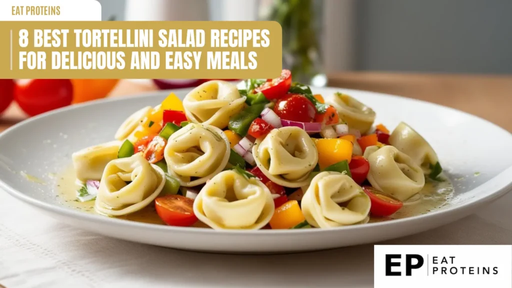 A close-up view of a colorful tortellini salad on a white plate. The salad is made with tortellini pasta, cherry tomatoes, bell peppers, red onion, and fresh herbs. The image is accompanied by the text "8 Best Tortellini Salad Recipes for Delicious and Easy Meals."