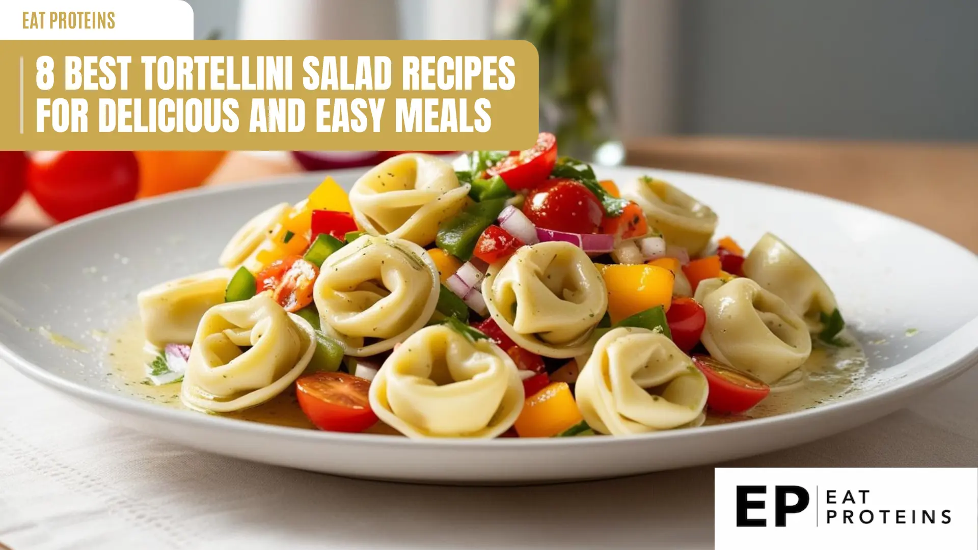 8 best tortellini salad recipes