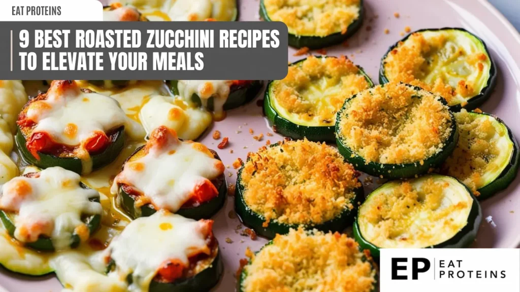 A plate of roasted zucchini slices, some topped with melted cheese and others with breadcrumbs. The image is accompanied by the text "9 Best Roasted Zucchini Recipes to Elevate Your Meals."