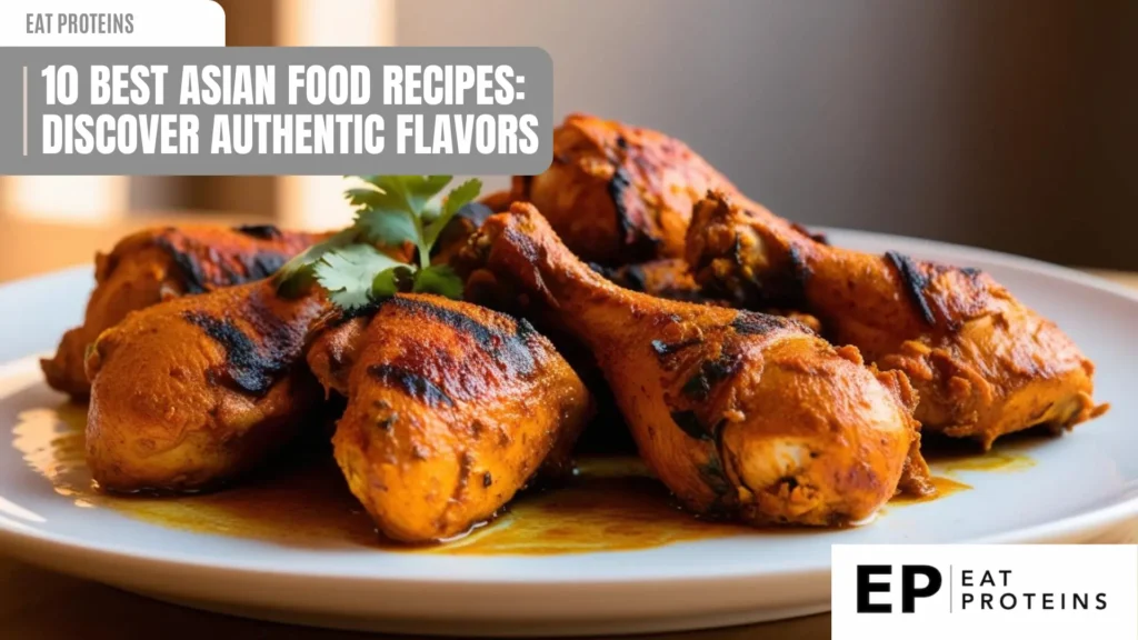 A plate of golden-brown grilled chicken pieces, possibly tandoori chicken, with a vibrant red hue. The chicken is arranged on a white plate and garnished with fresh cilantro. The image is accompanied by the text "10 Best Asian Food Recipes: Discover Authentic Flavors."