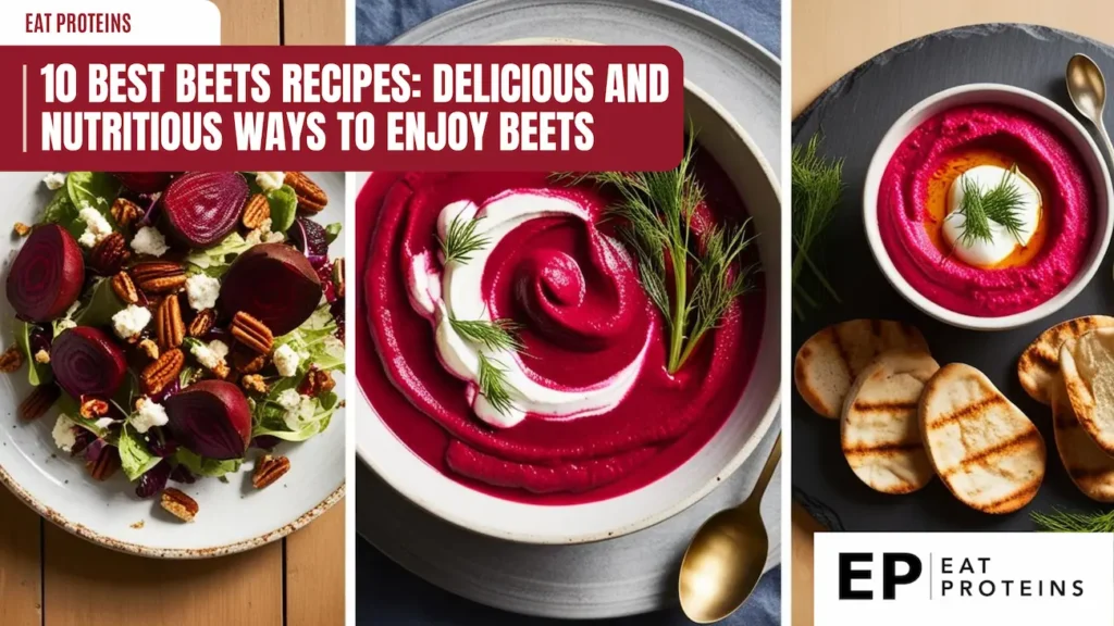 A collage of three images showcasing delicious beet recipes. The first shows a vibrant beet salad with pecans and feta cheese. The second features a creamy beet soup garnished with dill and yogurt. The third image shows a bowl of beet hummus with pita bread. The image is accompanied by the text "10 Best Beet Recipes: Delicious and Nutritious Ways to Enjoy Beets."