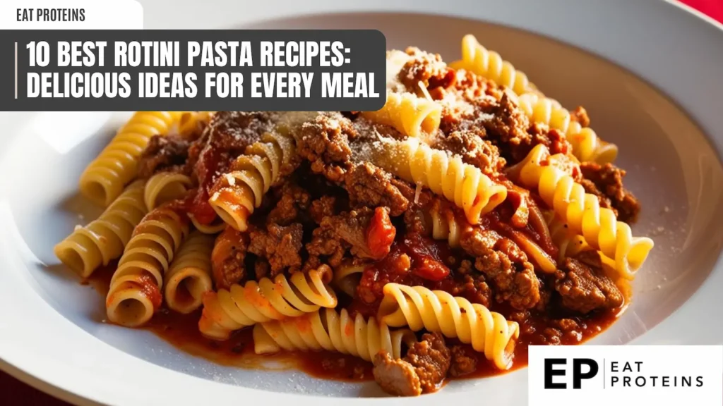 A plate of rotini pasta coated in a rich, meaty sauce. The pasta is topped with grated cheese, adding a touch of texture and flavor. The image is accompanied by the text "10 Best Rotini Pasta Recipes: Delicious Ideas for Every Meal."