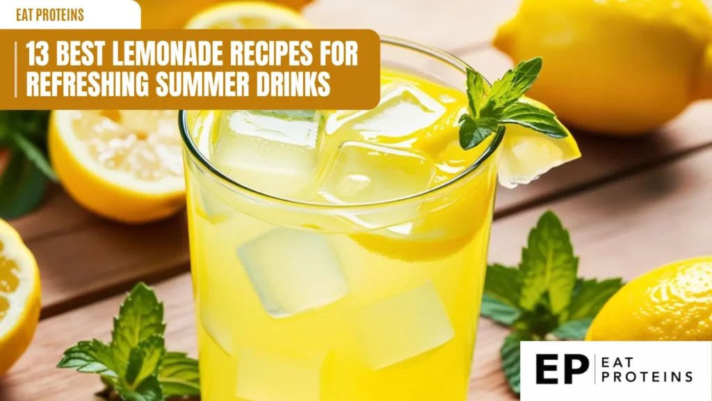 A tall glass filled with a refreshing lemonade, garnished with a lemon wedge and a sprig of mint. Ice cubes float in the drink, and fresh lemons are scattered around the glass. The image is accompanied by the text "13 Best Lemonade Recipes for Refreshing Summer Drinks."