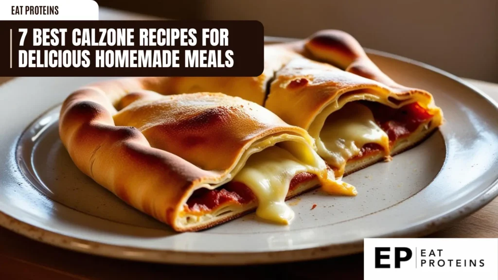 A golden-brown calzone, sliced open to reveal a cheesy, tomato-based filling. The calzone sits on a plate, ready to be devoured. The text "7 Best Calzone Recipes for Delicious Homemade Meals" is displayed in a banner across the top.