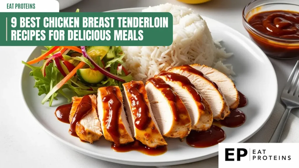 A plate of sliced chicken breast tenderloin drizzled with a rich sauce. The dish is served with a side of steamed white rice and a colorful salad. The text "9 Best Chicken Breast Tenderloin Recipes for Delicious Meals" is displayed in a banner across the top.