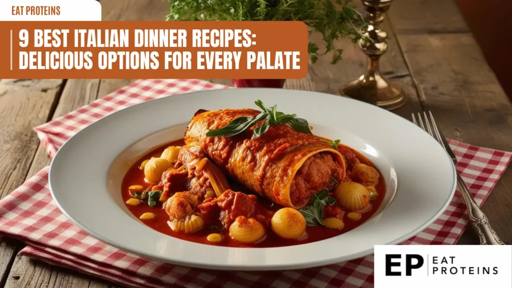 A plate of a hearty Italian dish. It features a rolled pasta filled with meat and vegetables, served in a rich tomato sauce alongside small pasta shells. The image is accompanied by the text "9 Best Italian Dinner Recipes: Delicious Options for Every Palate."