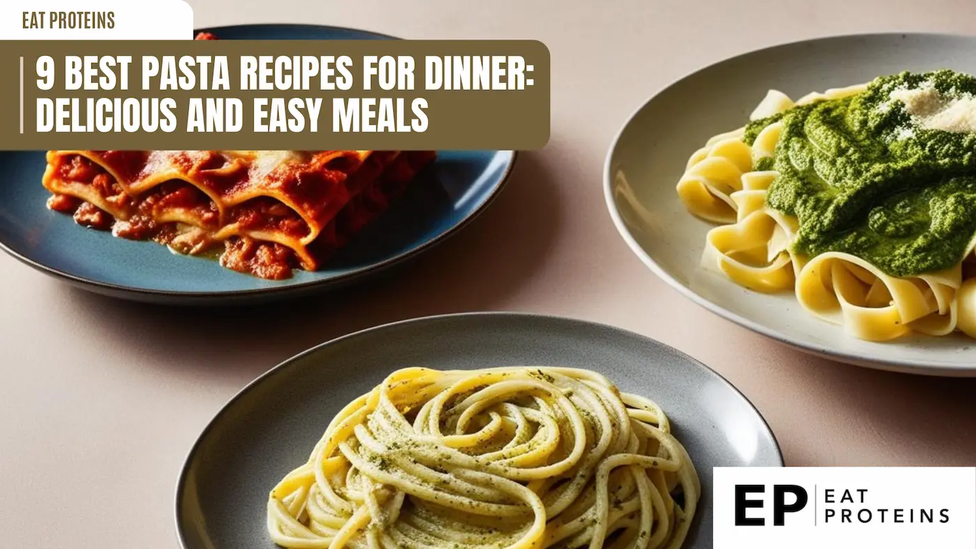 9 best pasta recipes for dinner