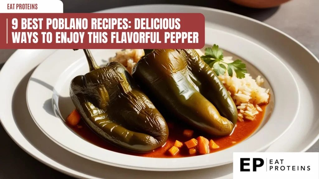 A plate of two roasted poblano peppers, filled with a savory stuffing and smothered in a rich, red sauce. The peppers look tender and flavorful, served alongside a side of rice and a sprig of parsley. The text "9 Best Poblano Recipes: Delicious Ways to Enjoy This Flavorful Pepper" is displayed in a banner across the top.