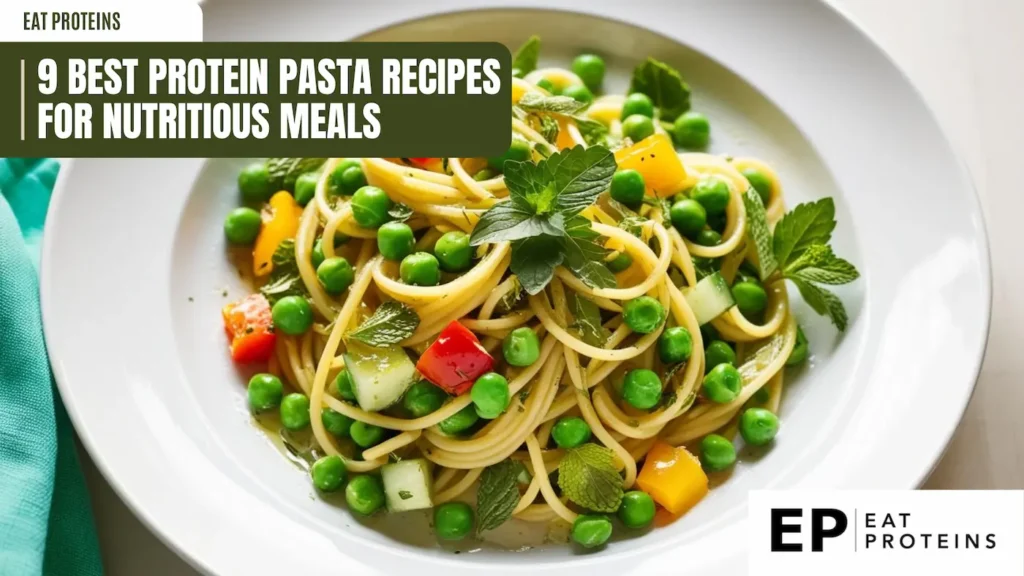 A plate of colorful pasta with peas, bell peppers, and fresh herbs. The pasta is tossed in a vibrant sauce, making it look appetizing and nutritious. The text "9 Best Protein Pasta Recipes for Nutritious Meals" is displayed above the image.