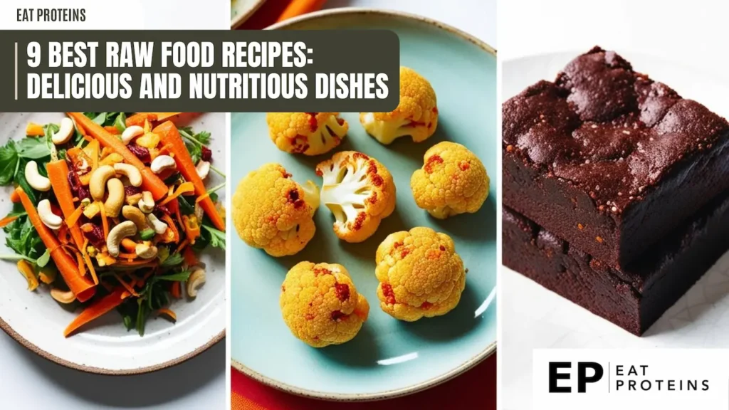 A collage of three images showcasing delicious raw food recipes. The first shows a vibrant salad with colorful vegetables and nuts. The second features roasted cauliflower florets, and the third highlights a rich, chocolate-colored brownie. The image is accompanied by the text "9 Best Raw Food Recipes: Delicious and Nutritious Dishes."