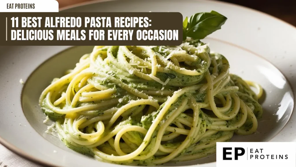 A plate of spaghetti coated in a vibrant green sauce, likely pesto. The pasta is piled high and garnished with fresh basil leaves and grated cheese. The image is accompanied by the text "11 Best Alfredo Pasta Recipes: Delicious Meals for Every Occasion."