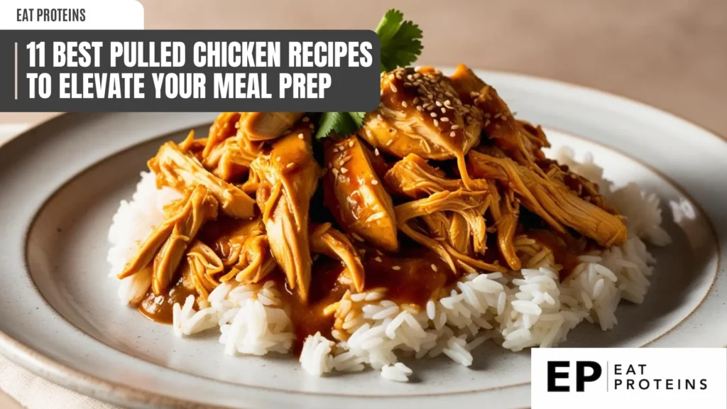 a white plate holds a serving of pulled chicken, coated in a dark sauce and sprinkled with sesame seeds, atop a bed of white rice. the text overlay reads "11 best pulled chicken recipes to elevate your meal prep" and includes the "eat proteins" logo. the image focuses on the chicken and rice