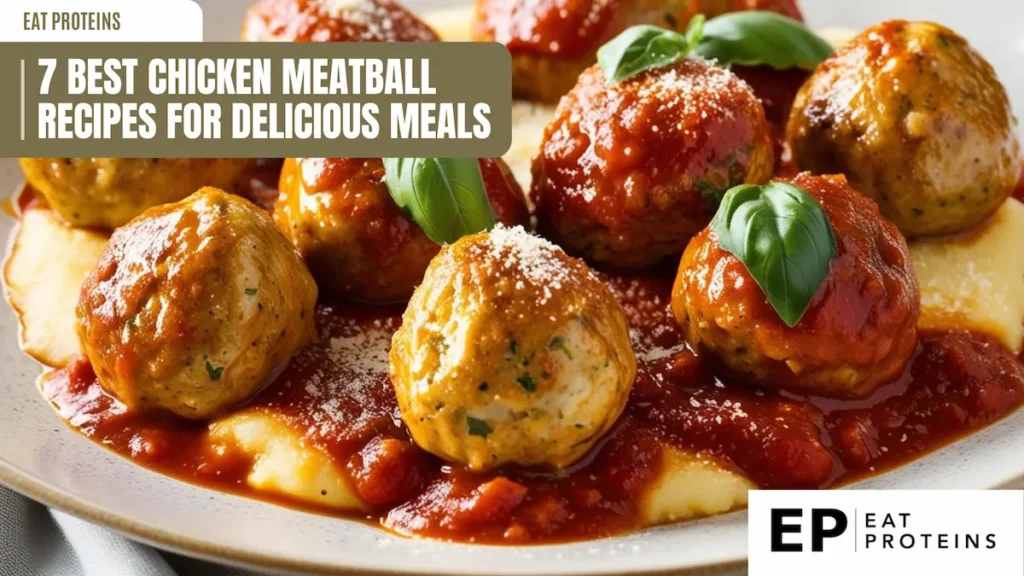 A plate of golden-brown chicken meatballs simmering in a rich tomato sauce. The meatballs are nestled on a bed of creamy polenta, and garnished with fresh basil leaves and grated Parmesan cheese. The image is accompanied by the text "7 Best Chicken Meatball Recipes for Delicious Meals."