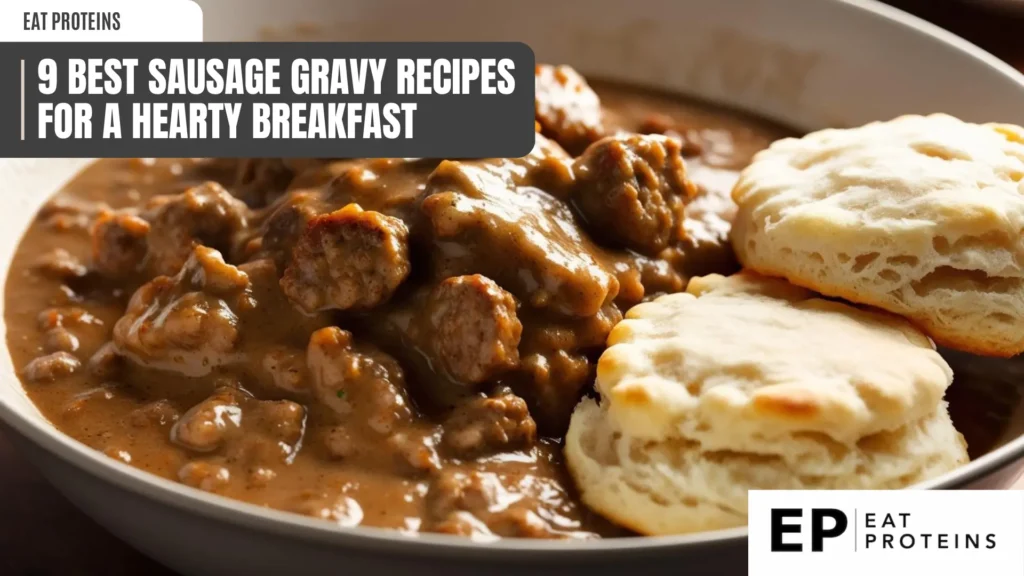 A bowl of savory sausage gravy with two biscuits on top. The gravy is thick and rich, with pieces of sausage cooked in. The image is accompanied by the text "9 Best Sausage Gravy Recipes for a Hearty Breakfast."