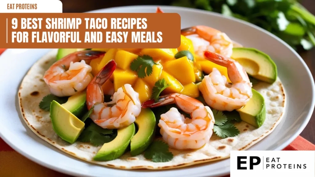 a shrimp taco with mango salsa on a white plate. the taco includes cooked shrimp, diced mango, avocado slices, and cilantro on a tortilla. a banner at the top reads "9 best shrimp taco recipes for flavorful and easy meals." the "eat proteins" logo is in the top left and bottom right corners. the taco looks fresh and colorful