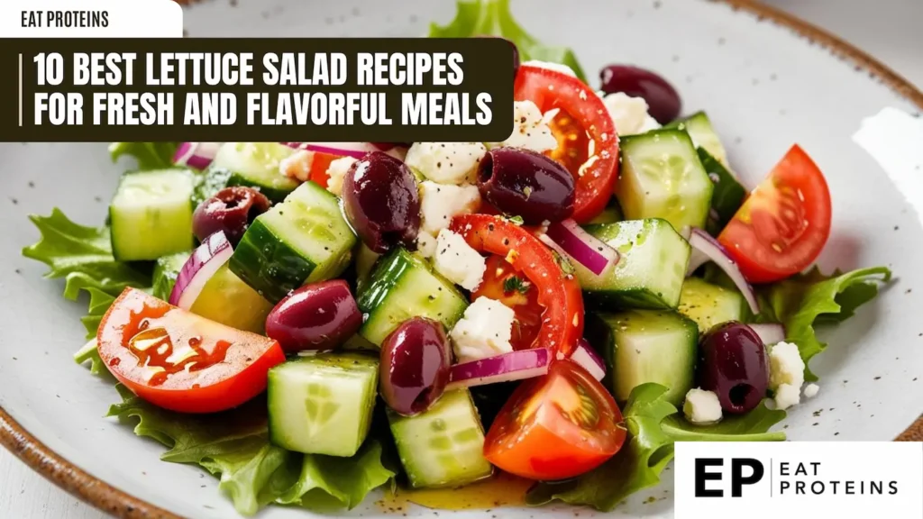 a greek salad on a speckled plate. the salad includes chopped lettuce, cucumbers, tomatoes, red onions, feta cheese, and olives. a banner at the top reads "10 best lettuce salad recipes for fresh and flavorful meals." the "eat proteins" logo is in the top left and bottom right corners. the salad looks fresh and colorful