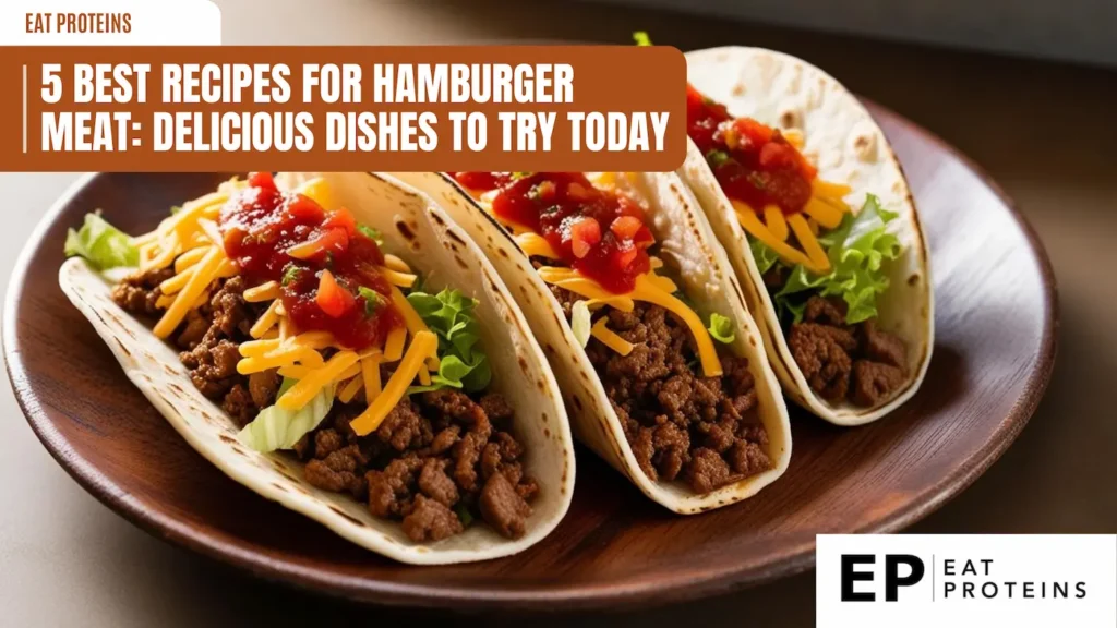 three tacos filled with ground meat, lettuce, cheese, and salsa on a wooden plate. a brown banner with white text reads "5 best recipes for hamburger meat: delicious dishes to try today" above the tacos. a logo in the corner says "ep eat proteins". the image is shot from above