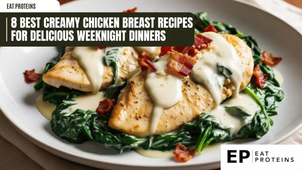a close-up shot of creamy chicken florentine on a white plate. two golden-brown chicken breasts rest on a bed of wilted spinach and are drizzled with a creamy white sauce and sprinkled with crispy bacon bits. the dish appears rich and savory. the text "8 best creamy chicken breast recipes" and "eat proteins" are visible