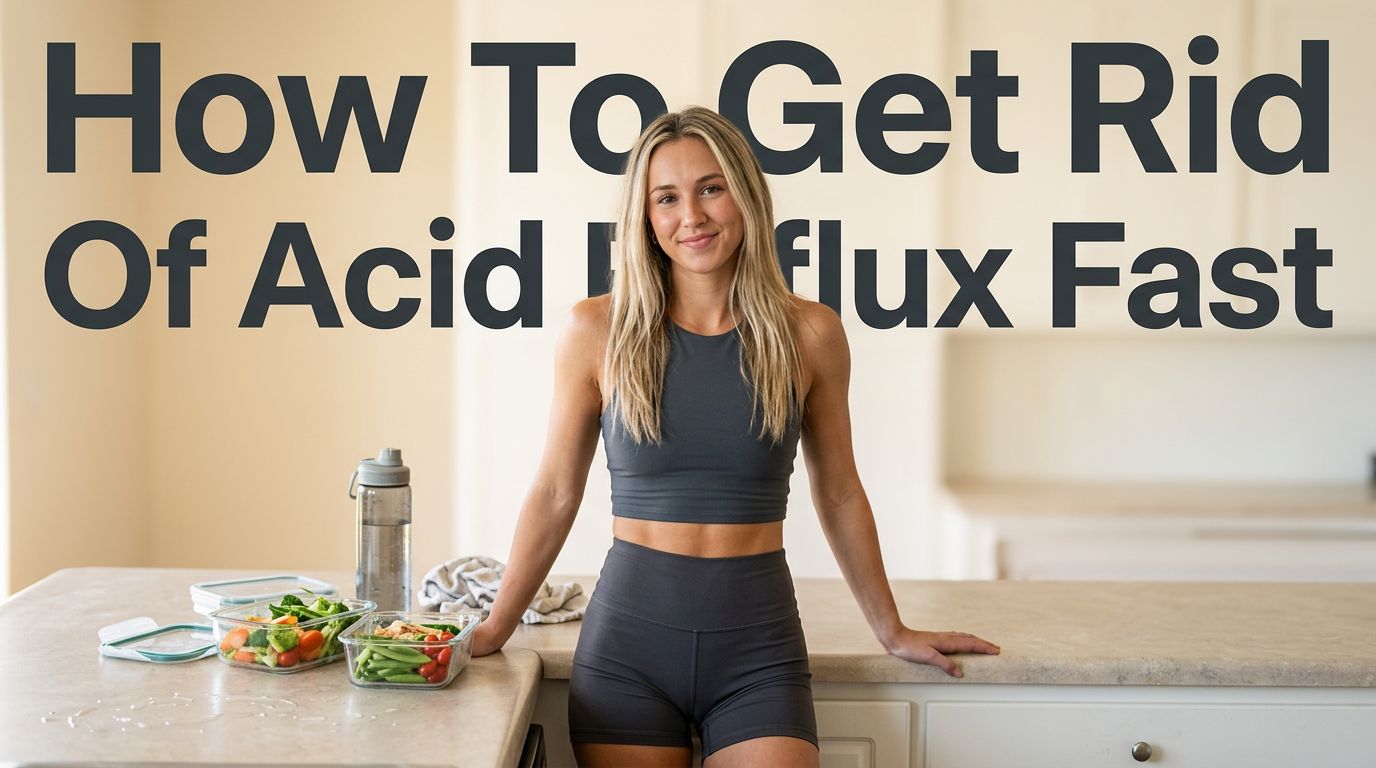 How to Get Rid of Acid Reflux Fast: Complete Guide