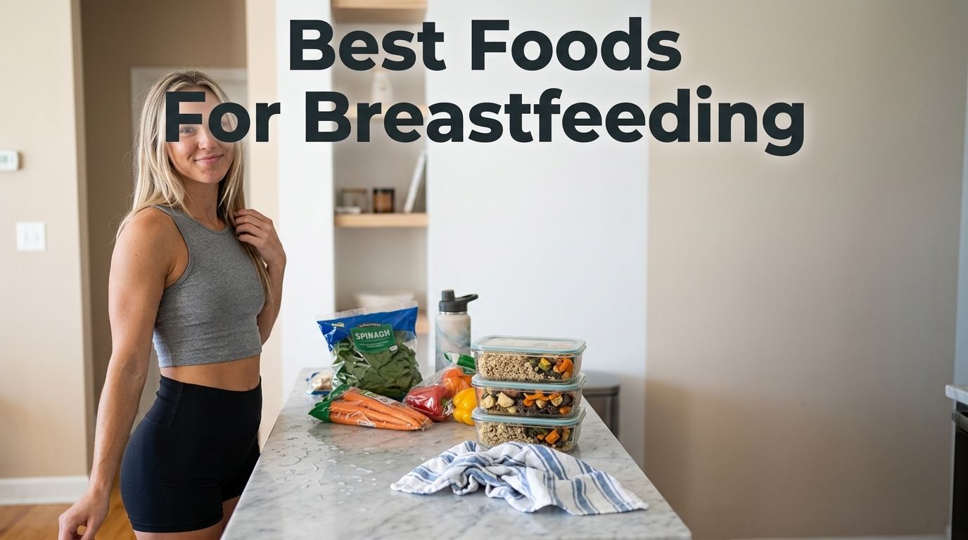 Best Foods for Breastfeeding: A Complete Guide
