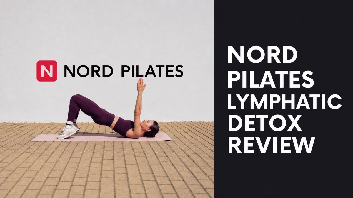 Nord Pilates Lymphatic Detox Review: Is It Worth It?